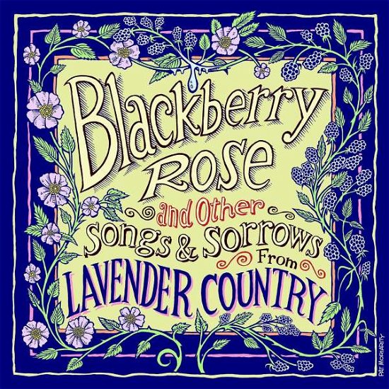 Blackberry Rose And Other Songs & Sorrows From Lavender Country