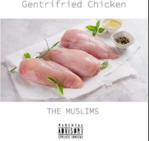 Gentrifried Chicken