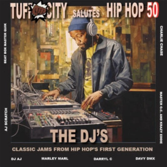 Tuff City Salutes Hip Hop 50: The DJ's