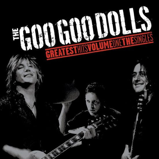 The Goo Goo Dolls Greatest Hits Volume One The Singles