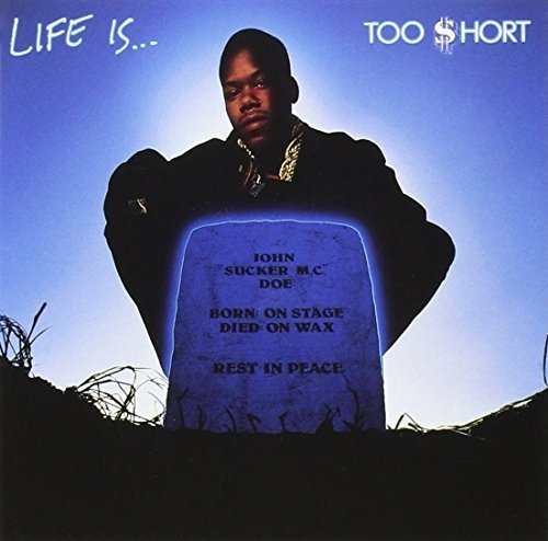 Life Is...Too $hort