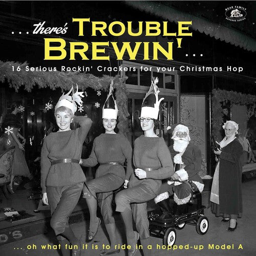 There’s Trouble Brewin’... (16 Serious Rockin’ Crackers For Your Christmas Hop)